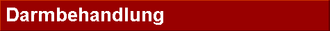  Darmbehandlung 